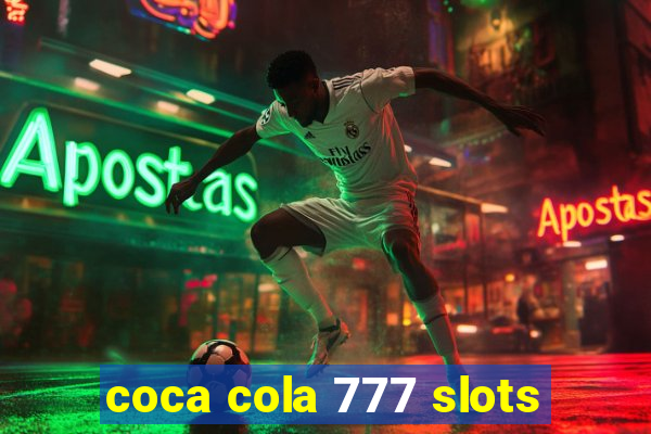 coca cola 777 slots